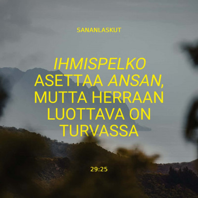 Ihmispelko asettaa ansan - Sananl. 29.25.jpg